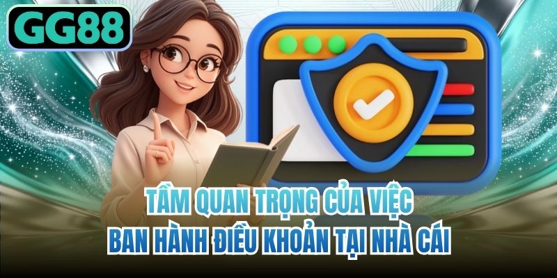 Tầm quan trọng của việc ban hành điều khoản tại nhà cái