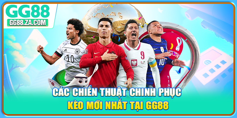 Các chiến thuật chinh phục kèo mới nhất tại GG88