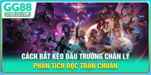 Cách Bắt Kèo Đấu Trường Chân Lý - Phân Tích Đọc Trận Chuẩn
