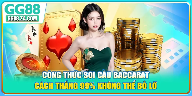 Công Thức Soi Cầu Baccarat - Cách Thắng 99% Không Thể Bỏ Lỡ