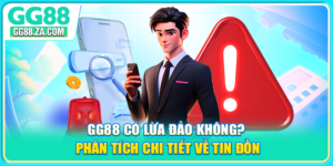 GG88 Có Lừa Đảo Không? Phân Tích Chi Tiết Về Tin Đồn