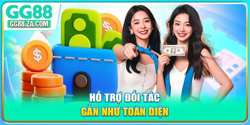 Hỗ trợ đối tác gần như toàn diện