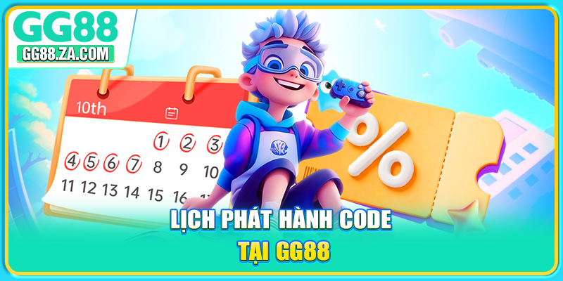 Lịch phát hành code tại GG88