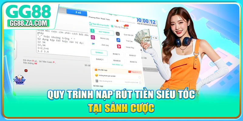 Quy trình nạp rút tiền siêu tốc tại sảnh cược